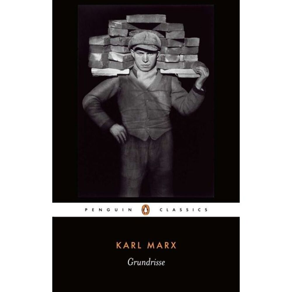 Grundrisse: Foundations of the Critique of Political Economy -- Karl Marx